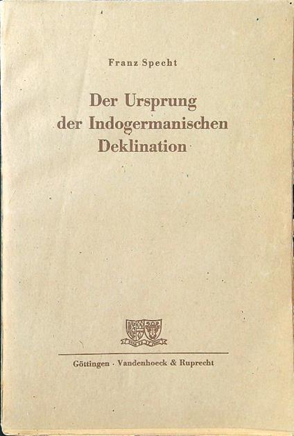 Der  Ursprung der Indogermanischen Deklination - Franz Specht - copertina