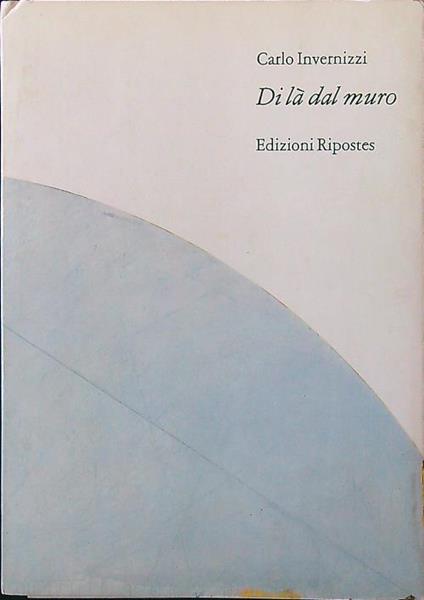 Di là dal muro (autografato) - Carlo Invernizzi - copertina