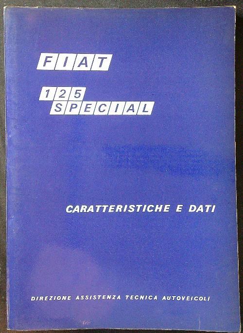Fiat 125 Special. Caratteristiche e dati - copertina