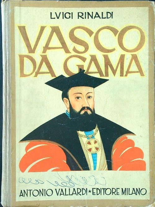 Vasco da Gama alle Indie per la via degli oceani - Luigi Rinaldi - copertina