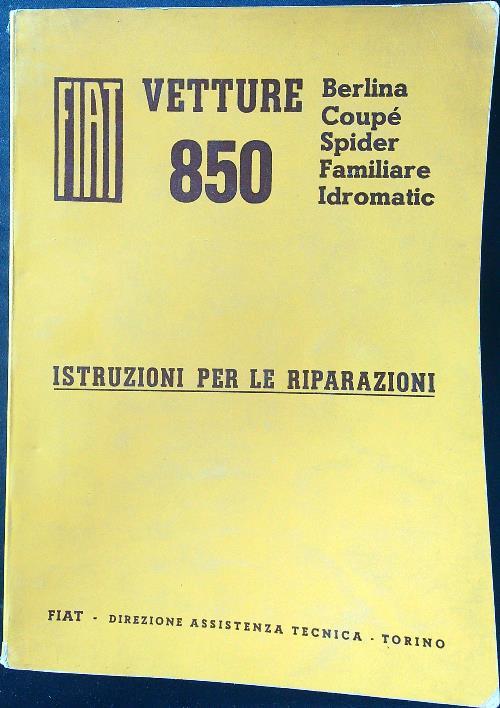Fiat vetture 850. Istruzioni per le riparazioni - copertina