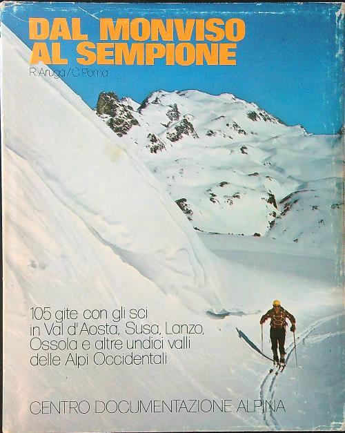 Dal Monviso al Sempione. 105 itinerari in sci