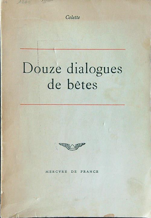 Douze dialogues de betes - Colette - copertina