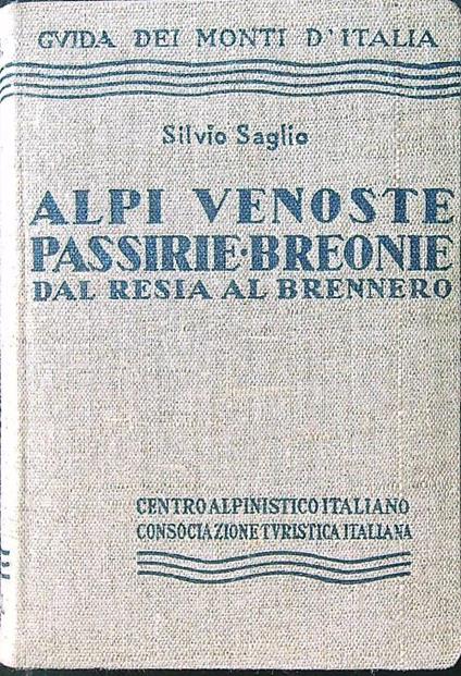 Alpi Venoste - Passirie - Breonie dal Resia al Brennero - Silvio Saglio - copertina