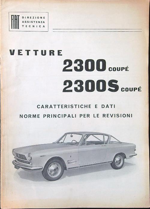 Fiat vetture 2300 coupé - 2300S coupé - copertina