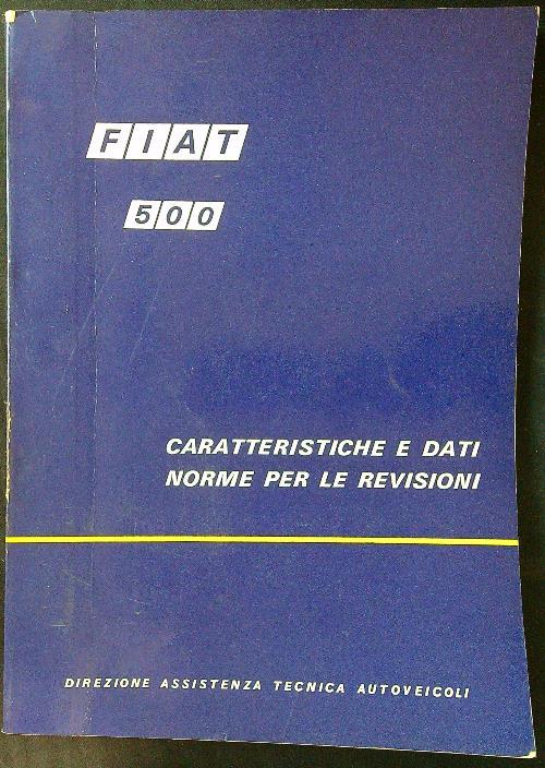 Fiat 500: caratteristiche e dati, norme per le revisioni