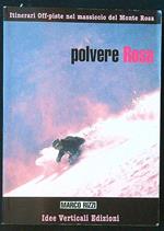 Polvere Rosa. Itinerari Off-piste nel massicio del Monte Rosa