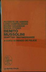 Benito Mussolini. Quattro testimonianze