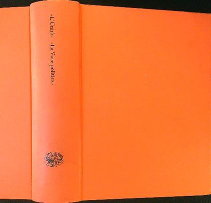 La cultura italiana del '900 attraverso le riviste vol. 5: L'Unità - La Voce politica - Golzio - copertina