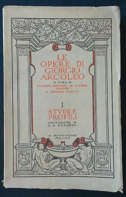 Le opere di Giorgio Arcoleo vol. I: studii e profili - G. A. Borgese - copertina