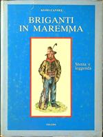 Briganti in Maremma. Storia e leggenda