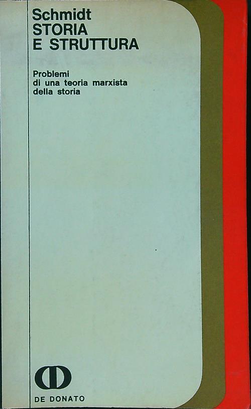 Storia e struttura. Problemi di una teoria marxista della storia - Alfred Schmidt - copertina
