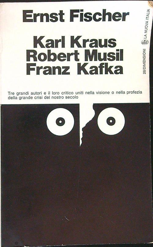 Karl Kraus Robert Musil Franz Kafka - Ernst Fischer - copertina