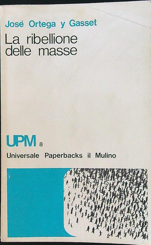 La ribellione delle masse - Josè Ortega y Gasset - copertina