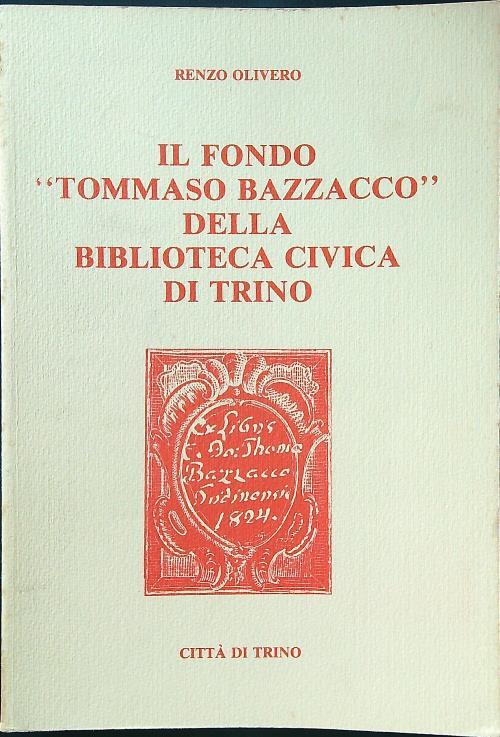 Il fondo Tommaso Bazzacco della Biblioteca Civica di Trino