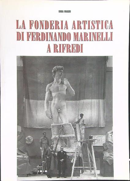 La  fonderia artistica di Ferdinando Marienlli a Rifredi - Maria Maugeri - copertina