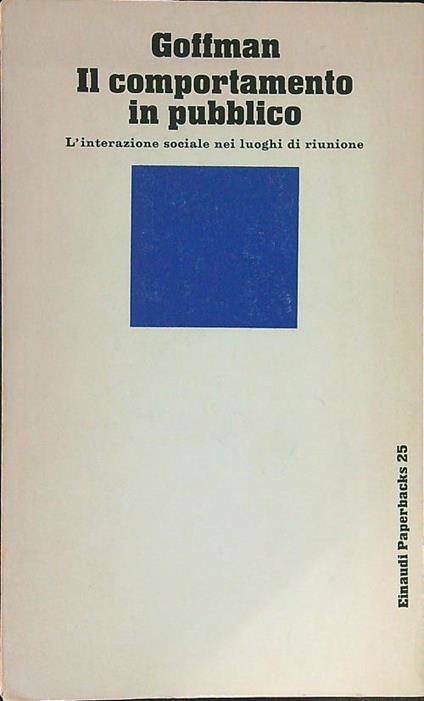 Il  comportamento in pubblico - Erving Goffman - copertina