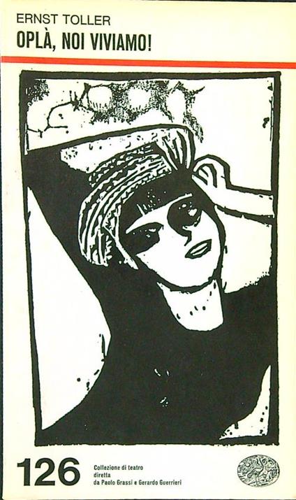 Oplà, noi viviamo! - Ernst Toller - copertina
