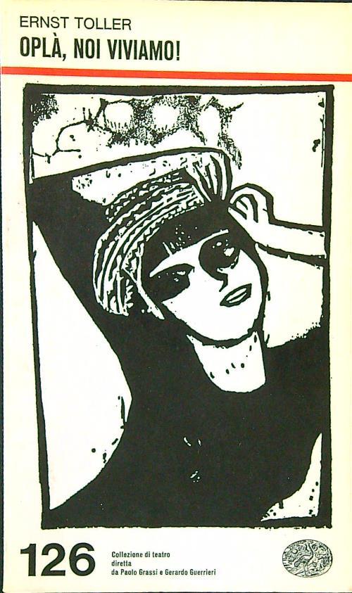 Oplà, noi viviamo! - Ernst Toller - copertina