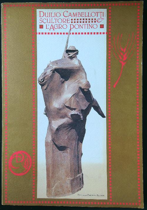 Duilio Cambellotti scultore e l'Agro Pontino