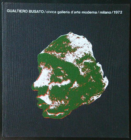 Gualtiero Busato. Civica Galleria d'Arte Moderna, Milano 1972 - copertina