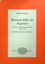 Momenti della vita di guerra. Dai diari e dalle lettere dei caduti 1915-1918