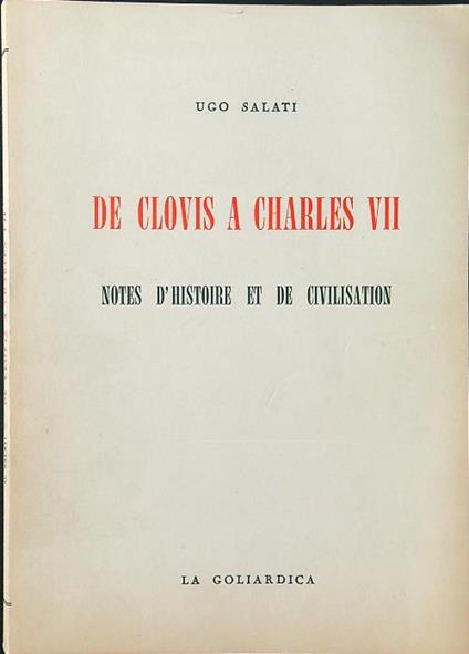 De Clovis a Charles VII. Notes d'histoire et de civilisation - Ugo Salati - copertina