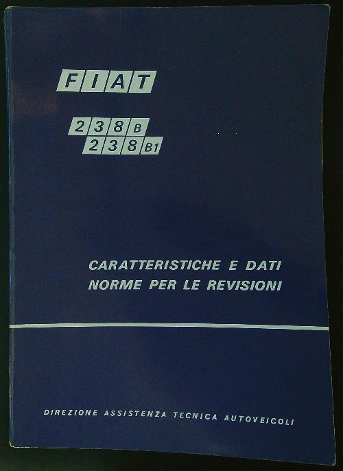 Fiat 238B/238B1: caratteristiche e dati - norme per le revisioni - copertina