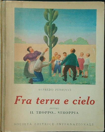 Fra terra e cielo ovvero Il troppo... stroppia - Alfredo Petrucci - copertina