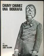 Chumy Chumez. Una biografia
