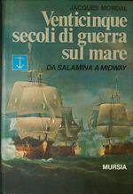 Venticinque secoli di guerra sul mare