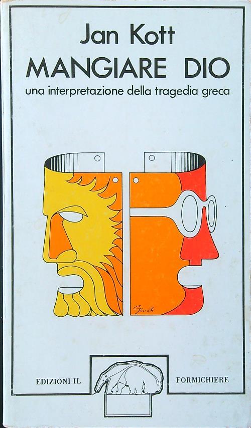 Mangiare Dio. Una interpretazione della tragedia greca - Jan Kott - copertina