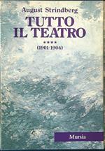 Tutto il teatro vol. IV 1901-1904