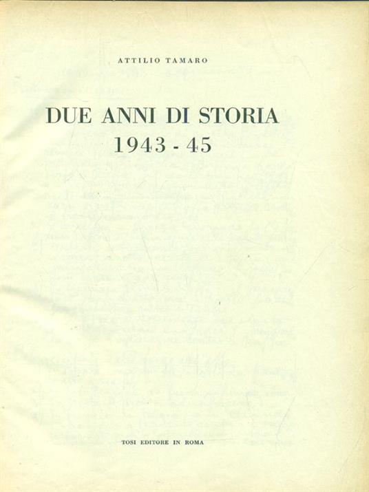 Due Anni Di Storia 1943-1945, 3 Volumi - Attilio Tamaro - copertina