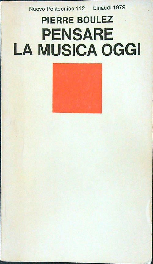 Pensare la musica oggi - Pierre Boulez - copertina