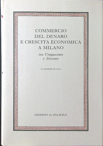 Commercio del denaro e crescita economica a Milano tra '500 e '600 - Giuseppe De Luca - copertina