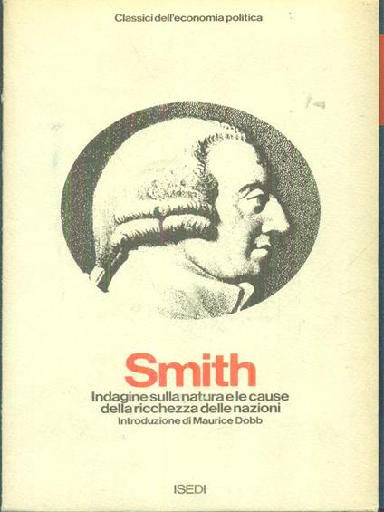 Indagine sulla natura e le cause della ricchezza delle nazioni - Adam Smith - copertina