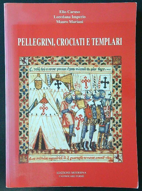 Pellegrini, crociati e templari