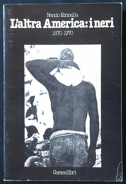 L' altra America: i neri 1870-1970 - Nando Minnella - copertina