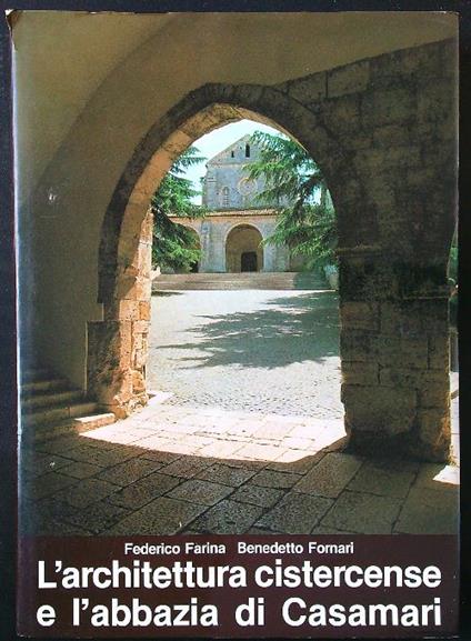 L' architettura cistercense e l'abbazia di Casamari - Farina - copertina