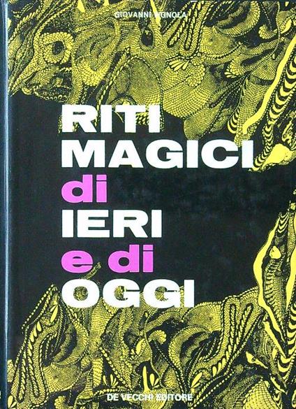 Riti magici di ieri e di ogg - Giovanni Vignola - copertina