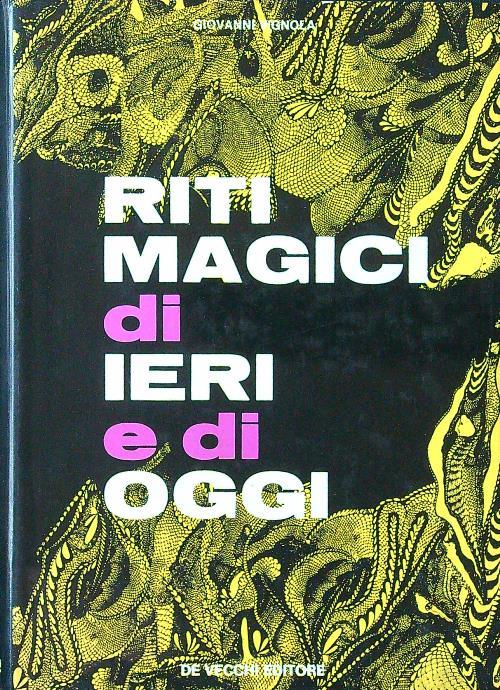 Riti magici di ieri e di ogg - Giovanni Vignola - copertina