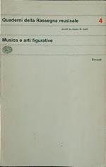 Quaderni della rassegna musicale 4: Musica e arti figurative