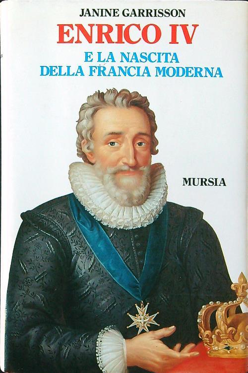 Enrico IV e la nascita della Francia moderna - Janine Garrison - copertina