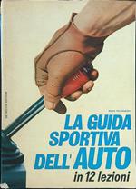 La  guida sportiva dell'auto in 12 lezioni