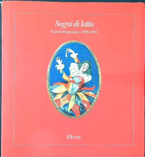 Sogni di latta. Scatole litografate 1890-1945 - Cimorelli - copertina