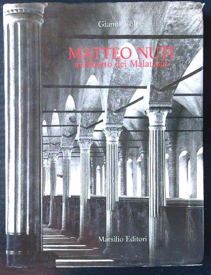 Matteo Nuti architetto dei Malatesta - Gianni Volpe - copertina