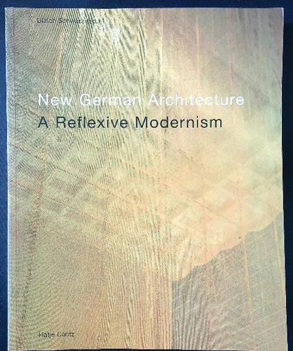 New German Architecture: a Reflexive Modernism - Ullrich Schwarz - copertina