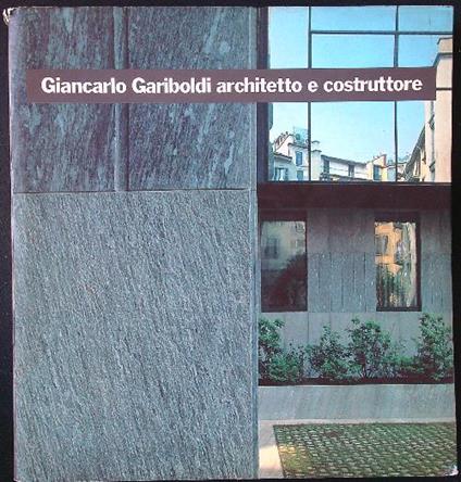 Giancarlo Gariboldi architetto e costruttore - Emanuele Torchiani - copertina