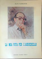 La  mia vita per l'acquerello